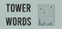 Tower Words