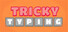Tricky Typing