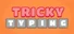 Tricky Typing