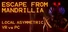 Escape From Mandrillia: Local Asymmetric VR+PC