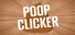 Poop Clicker