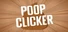 Poop Clicker