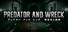 PREDATOR AND WRECK