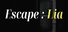 Escape : Lia