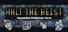 Halt The Heist!