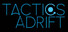 Tactics Adrift