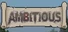 Ambitious