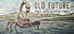 Old Future: Post-Apocalyptic Times
