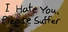 I Hate You, Please Suffer - Basic