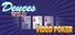Deuces Wild - Video Poker