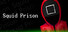Squid Prison