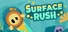 Surface Rush