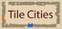 Tile Cities