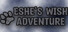 Eshe's Wish Adventure