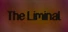 The Liminal
