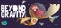 Beyond Gravity