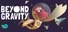 Beyond Gravity