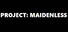 Maidenless