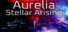Aurelia: Stellar Arising