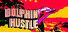 DOLPHIN HUSTLE