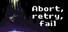 Abort, Retry, Fail