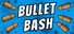 Bullet Bash