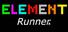 Element Runner