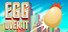 Egg Over It: Fall Flat From the Top