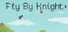 Fly By Knight