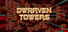 Dwarven Towers