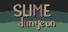 Slime Dungeon