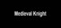 Medieval Knight
