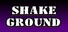 Shake Ground