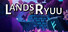 LANDS OF RYUU