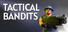 TACTICAL BANDITS