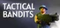 TACTICAL BANDITS