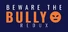 Beware The Bully Redux: Canceled