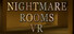Nightmare Rooms VR