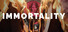 IMMORTALITY
