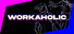 Workaholic