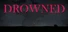 Drowned
