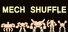 Mech Shuffle