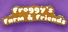 Froggy's Farm & Friends