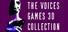 The Voices Games 3d Collection