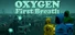 Oxygen: First Breath