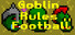 Goblin Rules Football