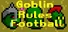 Goblin Rules Football