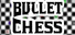 Bullet Chess
