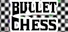Bullet Chess