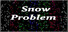 Snow Problem